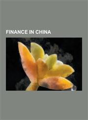 Finance in China 1997 Asian Financial Crisis, a Share (Mainland China), B Share (Mainland China), China-Africa Development Fund, China,123060734X,9781230607344