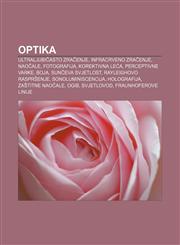 Optika Ultraljubičasto zračenje, Infracrveno zračenje, Naočale, Fotografija, Korektivna leća, Perceptivne varke, Boja, Sunčeva svjetlost,1233030302,9781233030309
