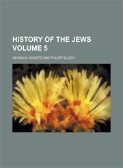 History of the Jews Volume 5,1152307371,9781152307377