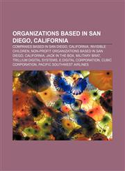 Organizations based in San Diego, California Companies based in San Diego, California, Invisible Children,1156803683,9781156803684