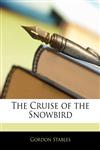 The Cruise of the Snowbird,1144008336,9781144008336