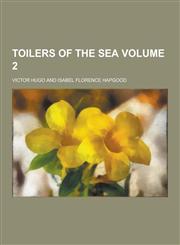 Toilers of the Sea Volume 2,1230280103,9781230280103