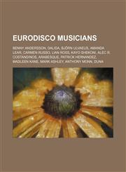Eurodisco musicians Benny Andersson, Dalida, Björn Ulvaeus, Amanda Lear, Carmen Russo, Lian Ross, Kayo Shekoni, Alec R. Costandinos, Arabesque,1234602148,9781234602147