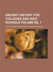 Ancient history for colleges and high schools Volume Ñ‡. 1,1151884685,9781151884688