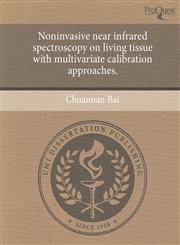 Noninvasive near infrared spectroscopy on living tissue with multivariate calibration approaches.,1244756121,9781244756120