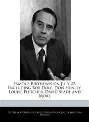 Famous Birthdays on July 22, Including Bob Dole, Don Henley, Louise Fletcher, David Spade and More,1241040885,9781241040888