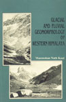 Glacial and Fluvial Geomorphology of Western Himalaya (Liddar Valley) 1st Published,8170222443,9788170222446