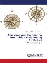 Analysing and Comparing International Marketing Strategies,3659438499,9783659438493