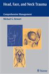 Head, Face and Neck Trauma Comprehensive Management 1st Edition,1588903087,9781588903082