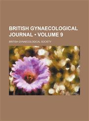 British Gynaecological Journal (Volume 9),1458863735,9781458863737