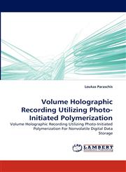 Volume Holographic Recording Utilizing Photo-Initiated Polymerization,3838337824,9783838337821