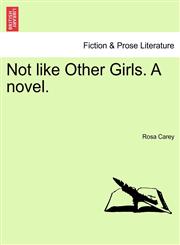 Not like Other Girls. A novel.,1241217416,9781241217419