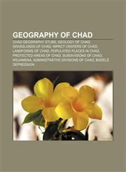 Geography of Chad Chad geography stubs, Geology of Chad, Grasslands of Chad, Impact craters of Chad, Landforms of Chad,1157099483,9781157099482