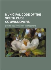 Municipal code of the South Park Commissioners,1150362812,9781150362811