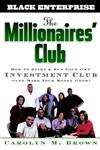 The Millionaires' Club How to Start and Run Your Own Investment Club and Make Your Money Grow,0471369381,9780471369387