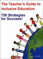 The Teacher's Guide to Inclusive Education 750 Strategies for Success: A Guide for All Educators,1890455105,9781890455101