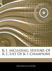 Articles On K-1, including History Of K-1, List Of K-1 Champions,1243242043,9781243242044