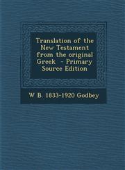 Translation of the New Testament from the Original Greek - Primary Source Edition,1293496693,9781293496695