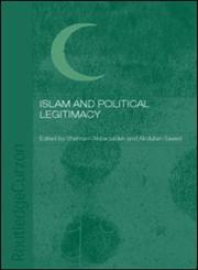 Islam and Political Legitimacy,0415314283,9780415314282