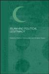 Islam and Political Legitimacy,0415314283,9780415314282
