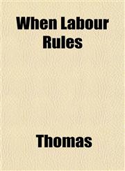 When Labour Rules,1152114506,9781152114500