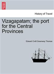 Vizagapatam; the port for the Central Provinces,124150640X,9781241506407