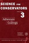 The Science for Conservators Series Volume 3: Adhesives and Coatings,0415071631,9780415071635