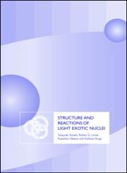 Structure and Reactions of Light Exotic Nuclei 1st Edition,0415308720,9780415308724