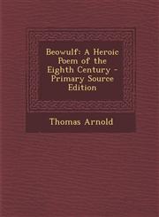 Beowulf A Heroic Poem of the Eighth Century - Primary Source Edition,1295268639,9781295268634