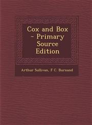 Cox and Box - Primary Source Edition,1287811434,9781287811435