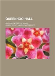Queenhoo-Hall (Volume 3); And, Ancient Times, a Drama,1151363618,9781151363619