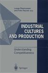 Industrial Cultures and Production Understanding Competitiveness,3540760296,9783540760290