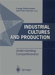 Industrial Cultures and Production Understanding Competitiveness,3540760296,9783540760290