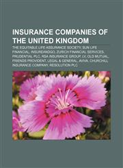 Insurance companies of the United Kingdom The Equitable Life Assurance Society, Sun Life Financial, InsureandGo, Zurich Financial Services,1156082188,9781156082188