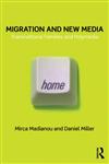 Migration and New Media Transnational Families and Polymedia,041567929X,9780415679299