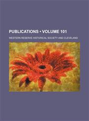 Publications (Volume 101),1235194884,9781235194887