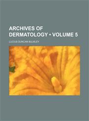 Archives of dermatology (Volume 5),1153940396,9781153940399