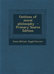 Outlines of Moral Philosophy - Primary Source Edition,1295404273,9781295404278