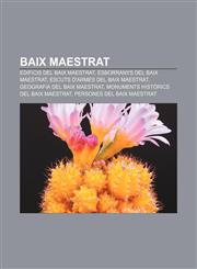 Baix Maestrat Edificis del Baix Maestrat, Esborranys del Baix Maestrat, Escuts d'armes del Baix Maestrat, Geografia del Baix Maestrat,1232709956,9781232709954