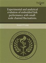 Experimental and analytical evalution of embedded link performance with small-scale channel fluctuations.,1243616679,9781243616678