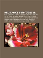 Hedmarks bebyggelse Byer i Hedmark, Gårder i Hedmark, Steder i Hedmark, Tettsteder i Hedmark, Hamar, Liste over steder i Hedmark, Kongsvinger,1232815691,9781232815693