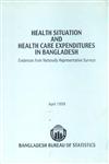 Health Situation and Health Care Expenditures in Bangladesh : Evidences from Nationally Represntative Surveys Proceedings of the Workshop held in Dhaka in February - 1998,9845083448,9789845083448