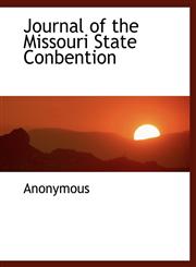 Journal of the Missouri State Conbention,1140104942,9781140104940