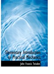 Elementary Introduction to Practical Mechanics,142647217X,9781426472176