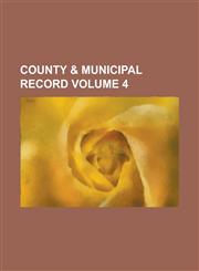 County & Municipal Record Volume 4,1236035895,9781236035899