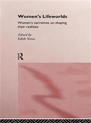 Women's Lifeworlds Women's Narratives on Shaping Their Realities,0415171768,9780415171762