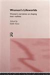 Women's Lifeworlds Women's Narratives on Shaping Their Realities,0415171768,9780415171762