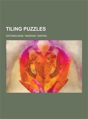 Tiling Puzzles Ostomachion, Tangram, Tantrix,1230589368,9781230589367