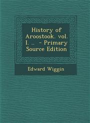 History of Aroostook. Vol. I. .. - Primary Source Edition,1293707902,9781293707906