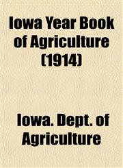 Iowa Year Book of Agriculture (1914),1153388065,9781153388061